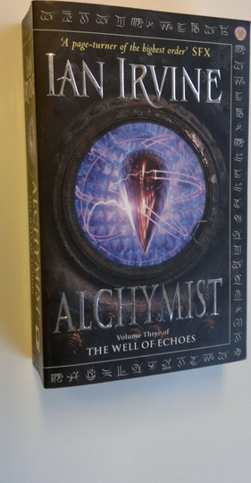 Ian Irvine : Alchymist : a tale of the Three Worlds - the Well of Echoes Quartet 3