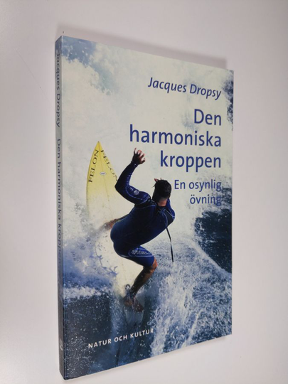 Jacques Dropsy : Den harmoniska kroppen : en osynlig övning