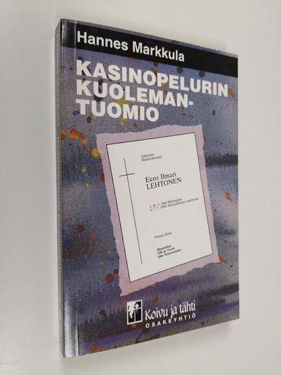 Hannes Markkula : Kasinopelurin kuolemantuomio : poliisiromaani