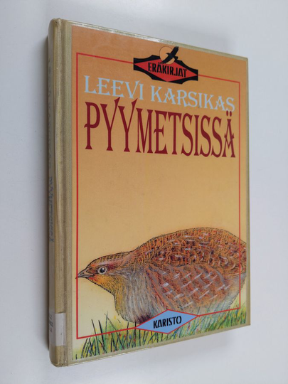 Leevi Karsikas : Pyymetsissä : eräkertomuksia