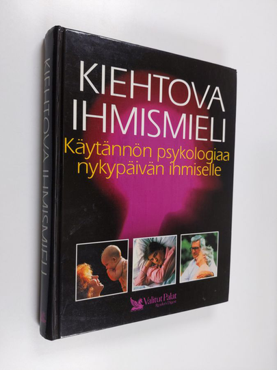 Leena Taavitsainen-Petäjä (käännös) : Kiehtova ihmismieli : käytännön psykologiaa nykypäivän ihmiselle