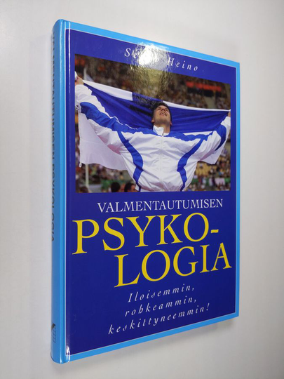 Seppo Heino : Valmentautumisen psykologia : iloisemmin, rohkeammin, keskittyneemmin