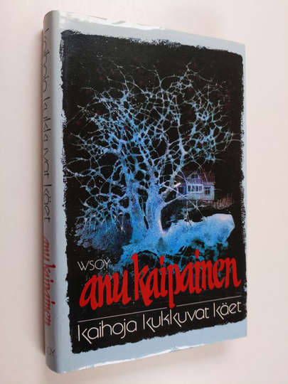 Anu Kaipainen : Kaihoja kukkuvat käet