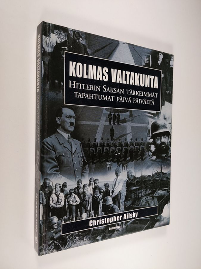 Christopher Ailsby : Kolmas valtakunta : Hitlerin Saksan tärkeimmät tapahtumat päivä päivältä