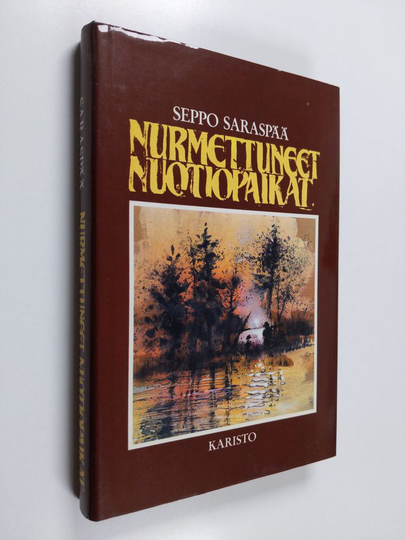 Seppo Saraspää : Nurmettuneet nuotiopaikat : eräaiheinen tarinakokoelma