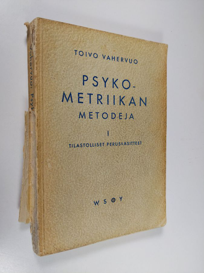Toivo Vahervuo : Psykometriikan metodeja 1 : Tilastolliset peruskäsitteet