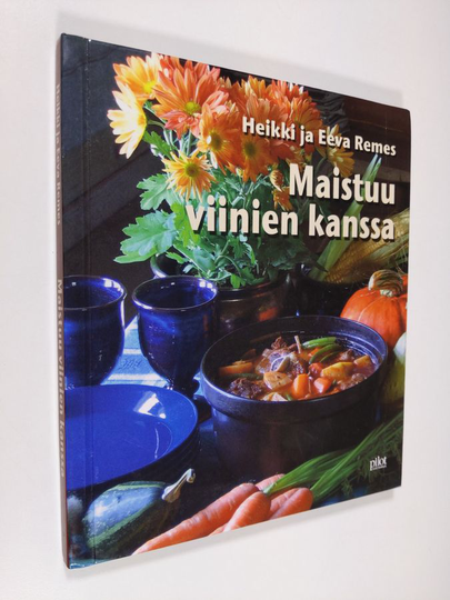 Heikki Remes : Maistuu viinien kanssa : viini- ja ruokakirja
