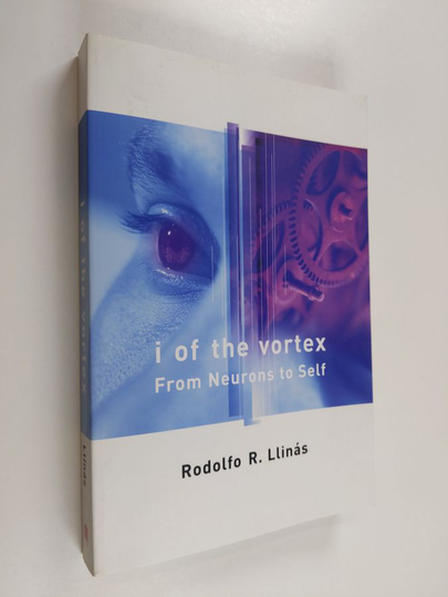 Rodolfo R. Llinás : I of the Vortex - From Neurons to Self