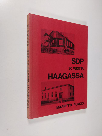 Maaretta Pukkio : SDP 70 vuotta Haagassa : Huopalahden/Haagan työväenyhdistyksen historia vuodesta 1905 vuoteen 1975