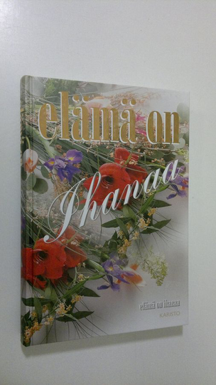Anne Seppälä : Elämä on ihanaa