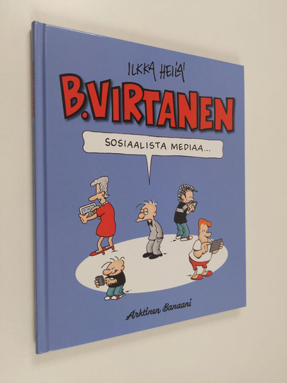 Ilkka Heilä : B. Virtanen Sosiaalista mediaa - Sosiaalista mediaa... - Sosiaalista mediaa