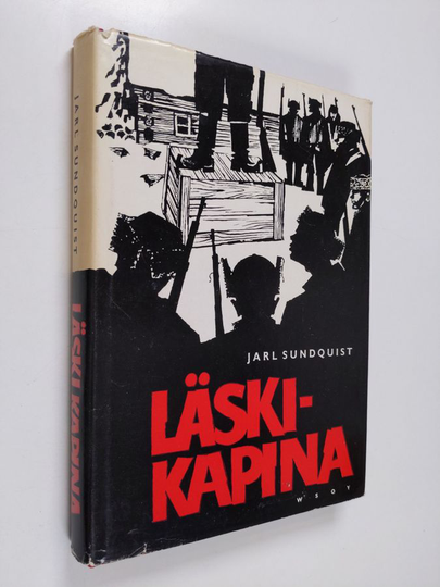 Jarl Sundquist : Läskikapina : pohjolan punaisen sissipataljoonan ryöstöretki Lapissa helmikuussa v. 1922