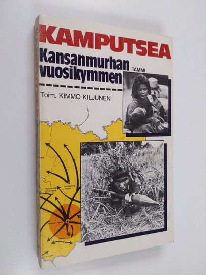 Kimmo Kiljunen (toim.) : Kamputsea : kansanmurhan vuosikymmen