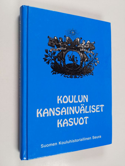 Koulun kansainväliset kasvot : Suomen kouluhistoriallisen seuran 33. vuosikirja