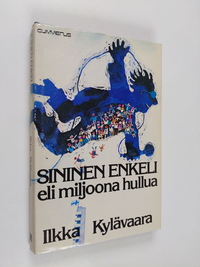 Ilkka Kylävaara : Sininen enkeli eli miljoona hullua