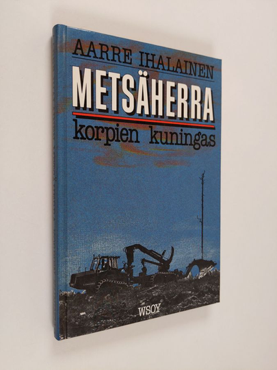 Aarre Ihalainen : Metsäherra - korpien kuningas
