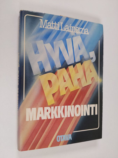 Matti Lainema : Hyvä, paha markkinointi