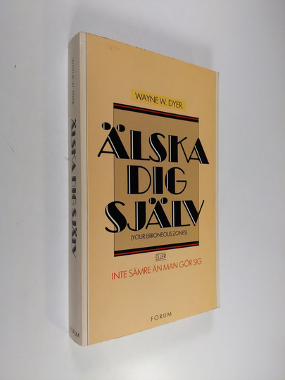 Wayne W. Dyer : Älska dig själv eller inte sämre än man gör sig