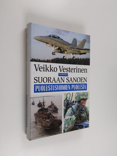 Veikko Vesterinen : Suoraan sanoen puolustusvoimien puolesta
