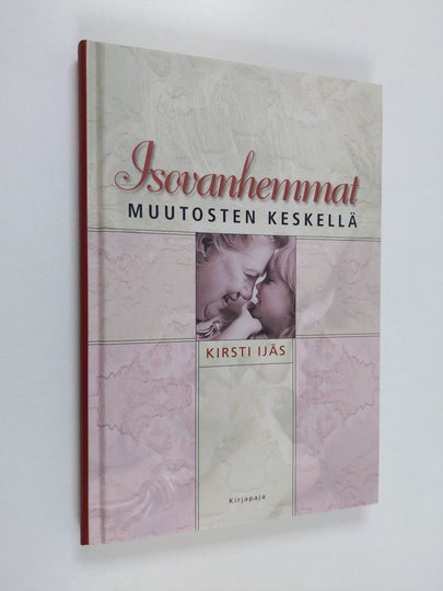 Kirsti Ijäs : Isovanhemmat muutosten keskellä
