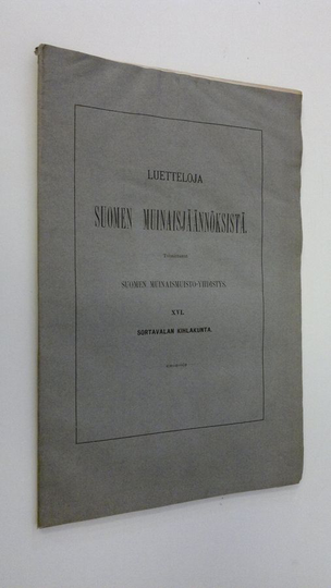 Luetteloja Suomen muinaisjäännöksistä XVI : Sortavalan kihlakunta