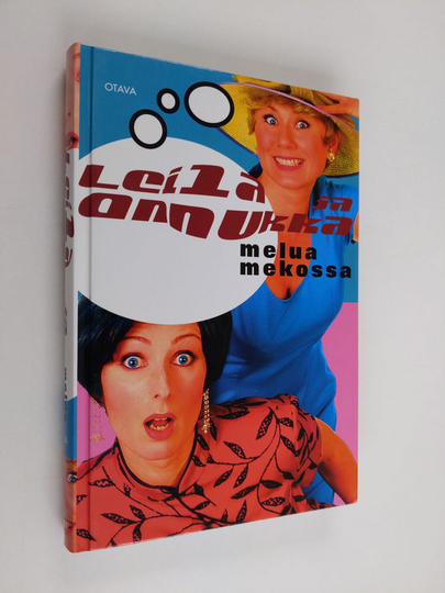 Annukka Ahlqvist : Leila ja Annukka : melua mekossa