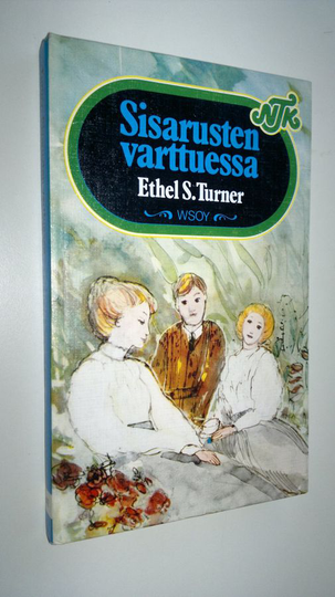 Ethel S. Turner : Sisarusten varttuessa