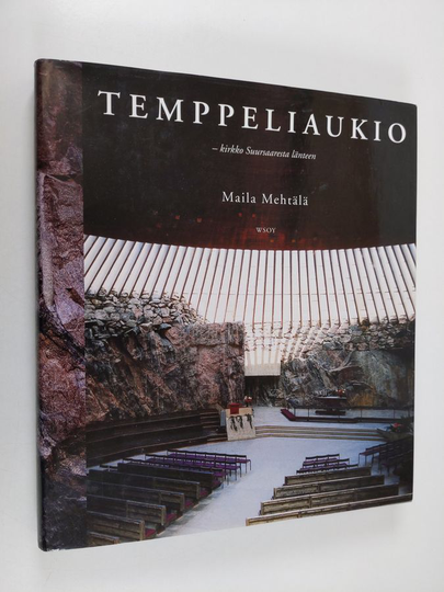 Maila Mehtälä : Temppeliaukio : kirkko Suursaaresta länteen