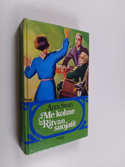 Anni Swan : Kootut kertomukset 9 : Me kolme ; Ritvan suojatit