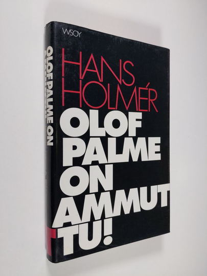 Hans Holmer : Olof Palme on ammuttu!