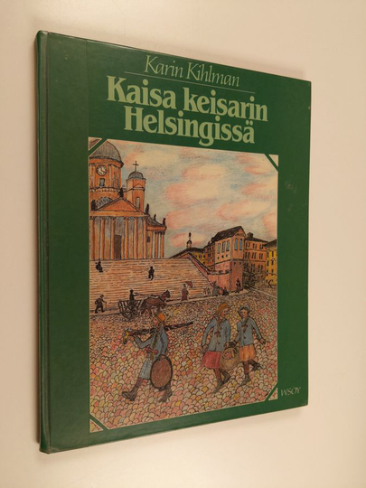 Karin Kihlman : Kaisa keisarin Helsingissä