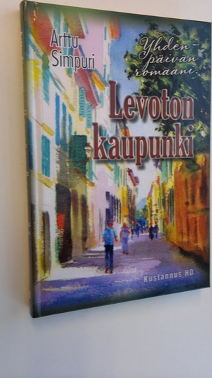 Arttu Simpuri : Levoton kaupunki : yhden päivän romaani