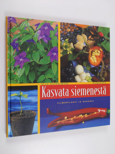 Ulla Hasselmark : Kasvata siemenestä