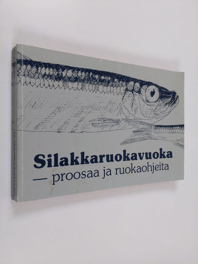Silakkaruokavuoka : proosaa ja ruokaohjeita