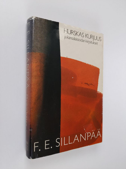 F. E. Sillanpää : Hurskas kurjuus ja kansalaissodan kirjoitukset