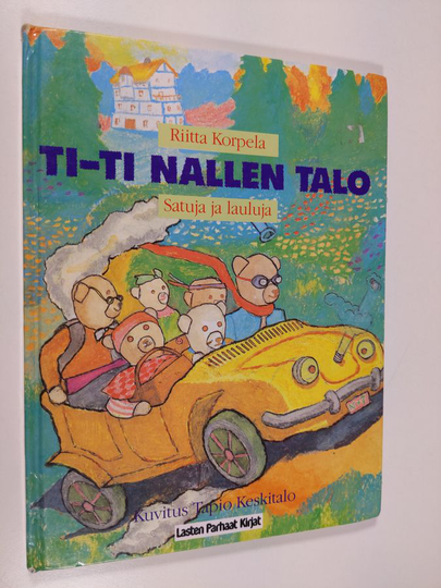 Riitta Korpela : Ti-Ti Nallen talo : satuja ja lauluja