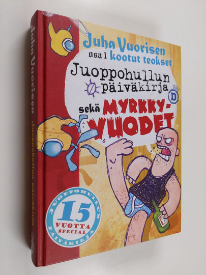Juha Vuorinen : Kootut teokset 1 : Juoppohullun päiväkirja ; Myrkky-vuodet