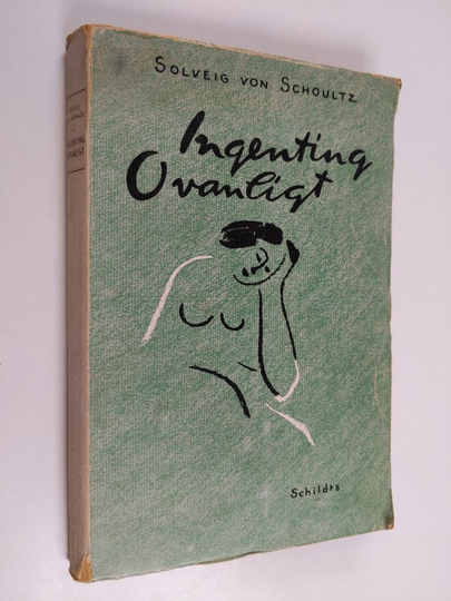 Solveig von Schoultz : Ingenting ovanligt