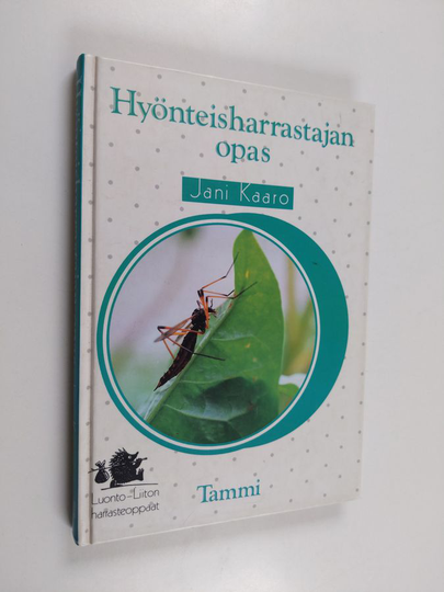 Jani Kaaro : Hyönteisharrastajan opas