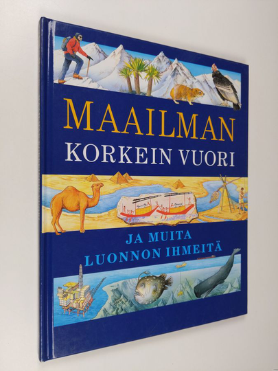 John Malam : Maailman korkein vuori ja muita luonnon ihmeitä