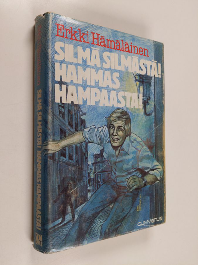 Erkki Hämäläinen : Silmä silmästä! Hammas hampaasta!
