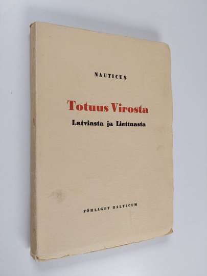 Mika) Nauticus (Waltari : Totuus Virosta, Latviasta ja Liettuasta