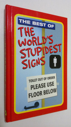 The best of the world's stupidest signs