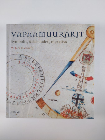 W. Kirk MacNulty : Vapaamuurarit : symbolit, salaisuudet, merkitys