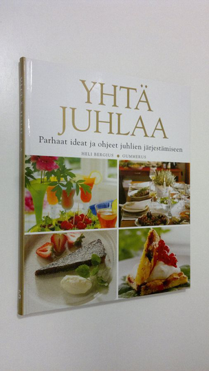 Heli Bergius : Yhtä juhlaa : parhaat ideat juhlien järjestämiseen