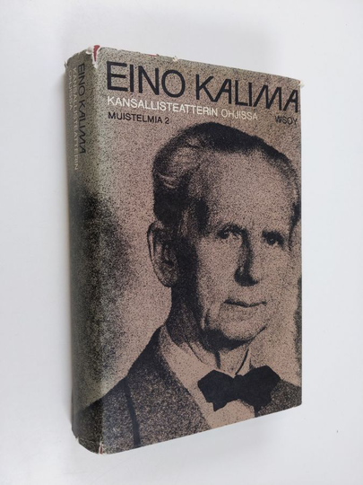 Eino Kalima : Kansallisteatterin ohjissa : Muistelmia 2