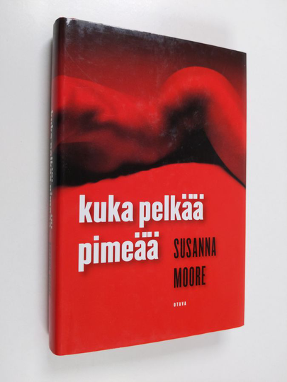 Susanna Moore : Kuka pelkää pimeää