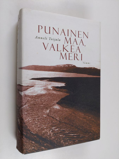 Anneli Toijala : Punainen maa, valkea meri