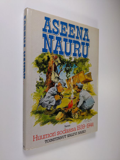 Kalevi Haiko (toim.) : Aseena nauru : huumori sodassa 1939-1944