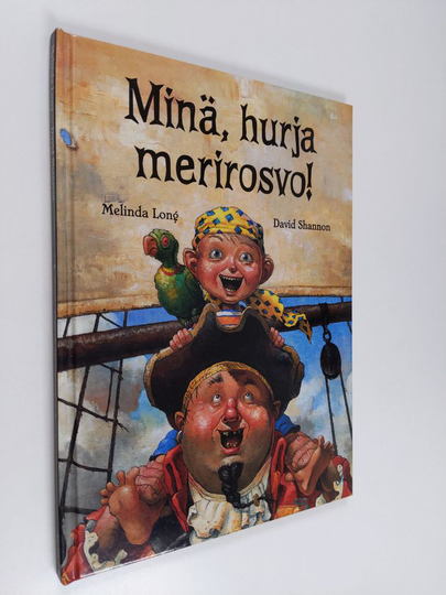 Melinda Long : Minä, hurja merirosvo!